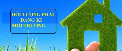 Đối tượng phải đăng kí môi trường