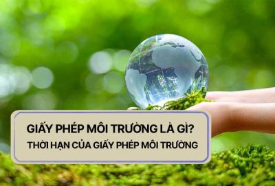 THỜI HẠN CỦA GIẤY PHÉP MÔI TRUÒNG